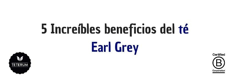 5 Increíbles beneficios del té earl grey